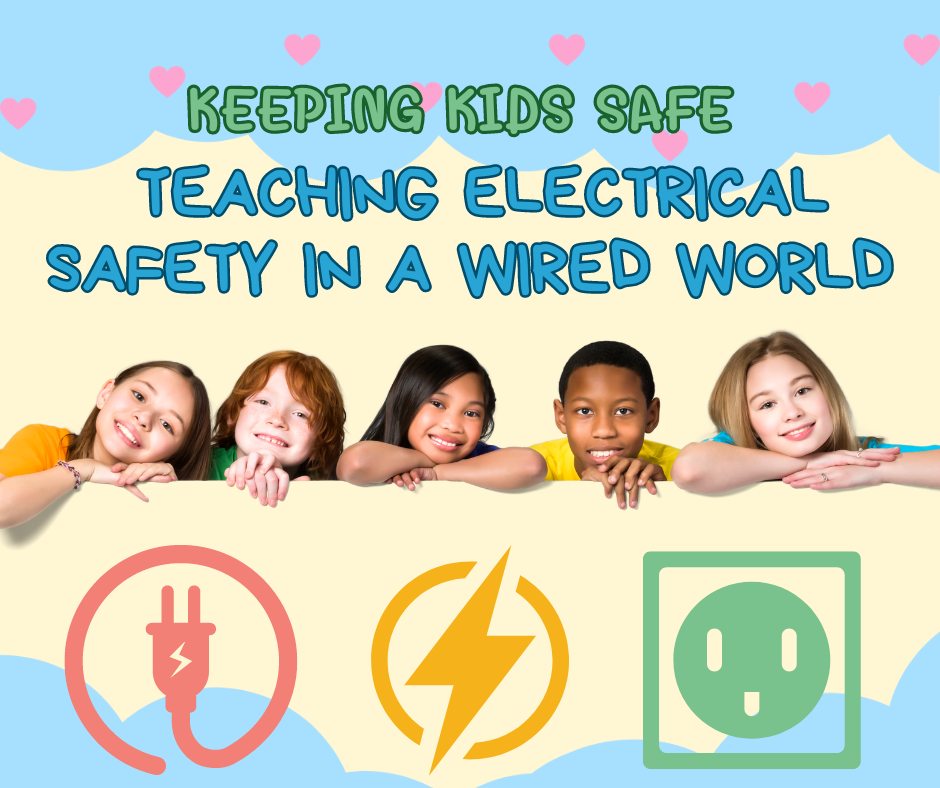 Keeping Kids Safe: Teaching Electrical Safety in a Wired World